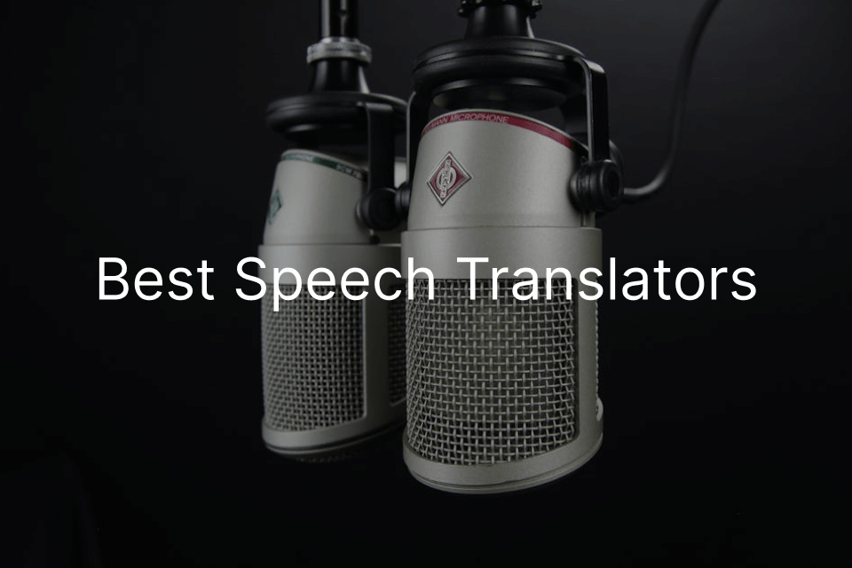 6 Best Speech Translators in 2025